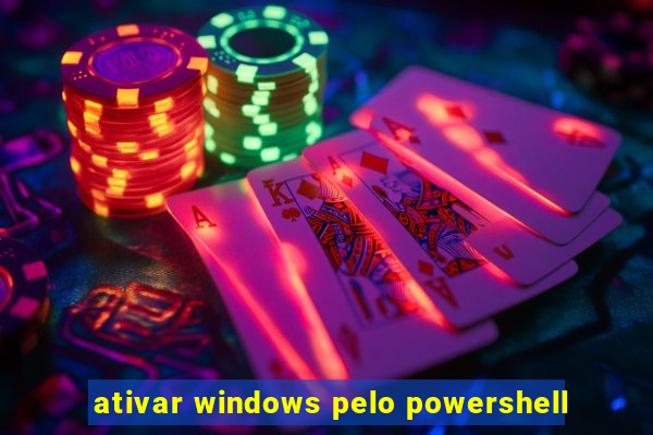 ativar windows pelo powershell